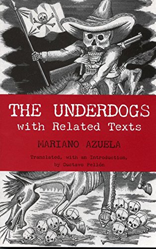 The Underdogs: with Related Texts: Pictures and Scenes from the Present Revolution (Hackett Classics) von Hackett Publishing Co, Inc