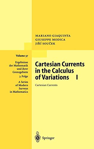 Cartesian Currents in the Calculus of Variations I (Ergebnisse der Mathematik und ihrer Grenzgebiete. 3. Folge / A Series of Modern Surveys in Mathematics, Band 37) von Springer
