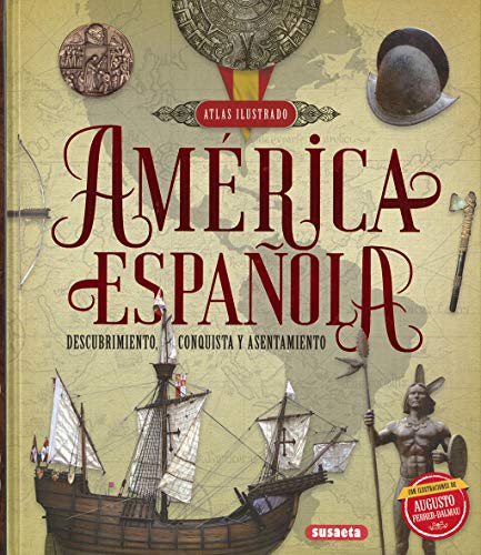 América española. Descubrimiento, conquista y asentamiento (Atlas Ilustrado) von SUSAETA