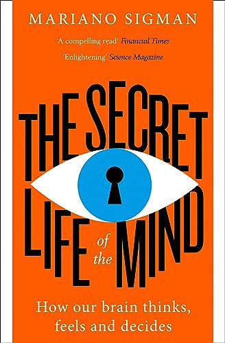 The Secret Life of the Mind: How Our Brain Thinks, Feels and Decides von Harper Collins Publ. UK