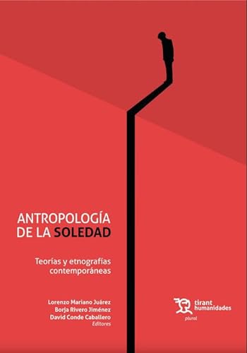 Antropología de la soledad. Teorías y etnografías contemporáneas (Plural) von Tirant Humanidades