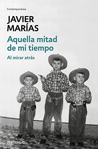 Aquella mitad de mi tiempo : al mirar atrás (Contemporánea) von DEBOLSILLO