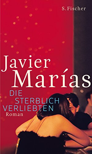 Die sterblich Verliebten: Roman Die sterblich Verliebten: Roman