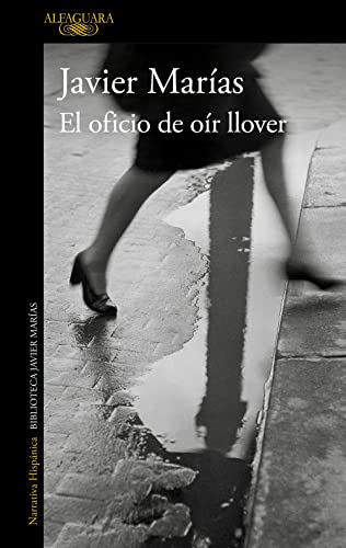 El oficio de oír llover (Hispánica) von Alfaguara
