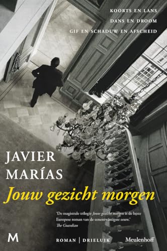 Jouw gezicht morgen: Koorts en lans, Dans en droom, Gif en schaduw en afscheid (Jouw gezicht morgen, 1-3)