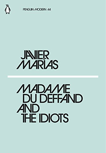 Madame du Deffand and the Idiots: Javier Marías (Penguin Modern) von Penguin Classics
