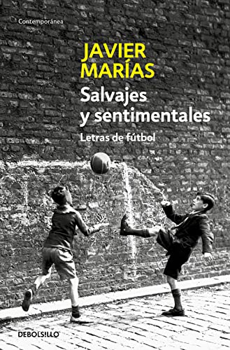 Salvajes y sentimentales: Letras de fútbol (Contemporánea)