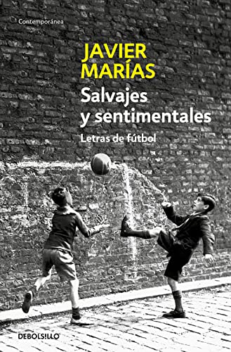 Salvajes y sentimentales: Letras de fútbol (Contemporánea) von DEBOLSILLO