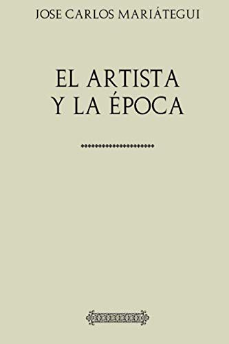El Artista y la Época (Mariátegui, Band 1) von CreateSpace Independent Publishing Platform