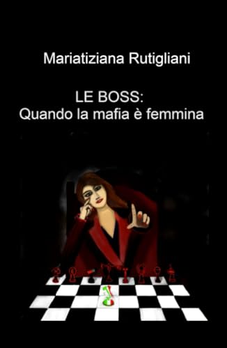 LE BOSS: Quando la mafia è femmina (La community di ilmiolibro.it) von ilmiolibro self publishing