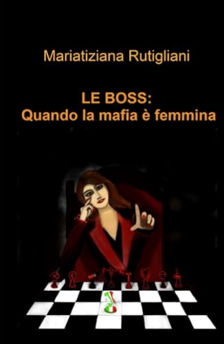 LE BOSS: Quando la mafia è femmina (La community di ilmiolibro.it) von ilmiolibro self publishing