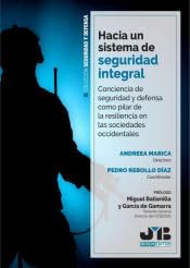 Hacia un sistema de seguridad integral: Conciencia de seguridad y defensa como pilar de la resiliencia en las sociedades occidentales (Colección Seguridad y Defensa, Band 4) von J.M. BOSCH EDITOR