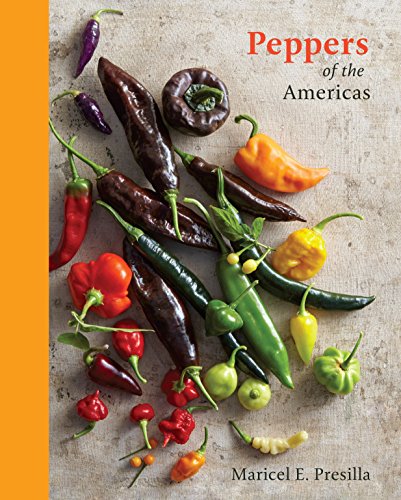 Peppers of the Americas: The Remarkable Capsicums That Forever Changed Flavor [A Cookbook] von Ten Speed Press