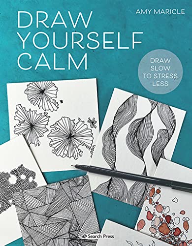 Draw Yourself Calm: Draw Slow to Stress Less von Search Press