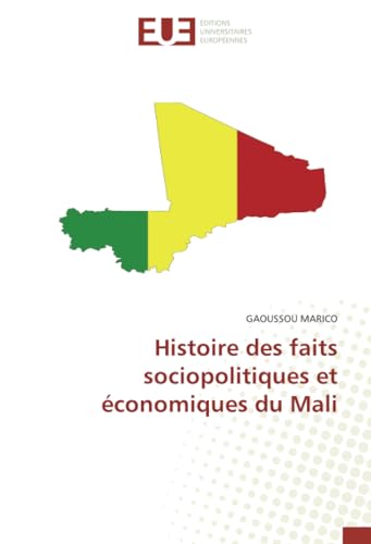 Histoire des faits sociopolitiques et économiques du Mali von Éditions universitaires européennes