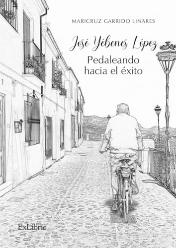 José Yébenes López. Pedaleando hacia el éxito José Yébenes López. Pedaleando hacia el éxito von ExLibric