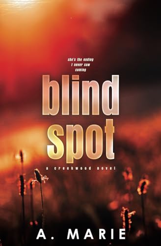 Blind Spot Alternate Cover Edition (Creekwood Alternate Cover Edition Series, Band 3)