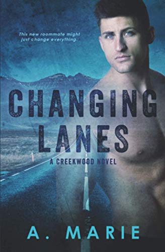Changing Lanes: A Creekwood Novel (Creekwood Series, Band 2)