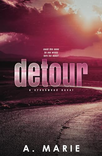 Detour Alternate Cover Edition (Creekwood Alternate Cover Edition Series, Band 1)