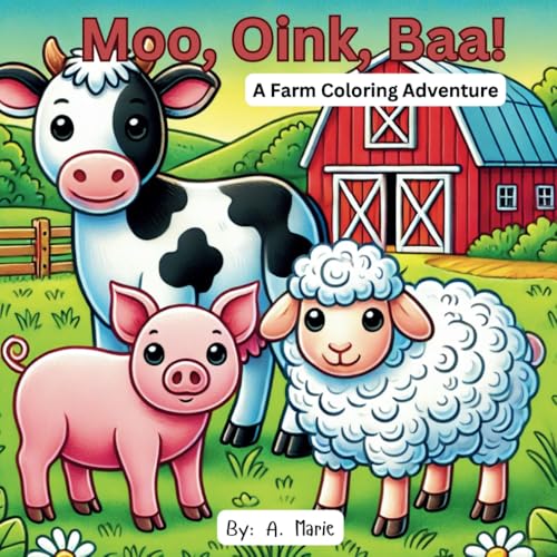 Moo, Oink, Baa!: A Farm Coloring Adventure von Independently published