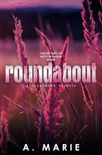 Roundabout Alternate Cover Edition (Creekwood Alternate Cover Edition Series, Band 4)