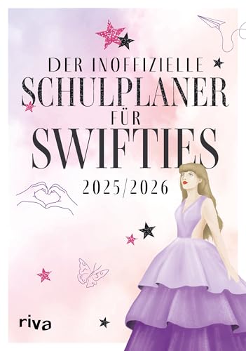 Der inoffizielle Schulplaner für Swifties 2025/2026: Für Fans von Taylor Swift. Mit Kalender, Rätseln, Spielen, Quizzen. Geschenk für Swifties zu Geburtstag, Schulstart. Ab 12 J. von Riva