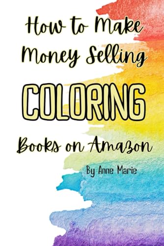 How to Make Money Selling Coloring Books on Amazon von Independently published