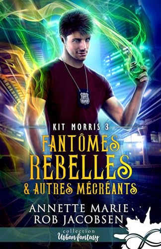Fantômes rebelles & autres mécréants: Kit Morris, T3 Fantômes rebelles & autres mécréants: Kit Morris, T3 von COLL INFINITY