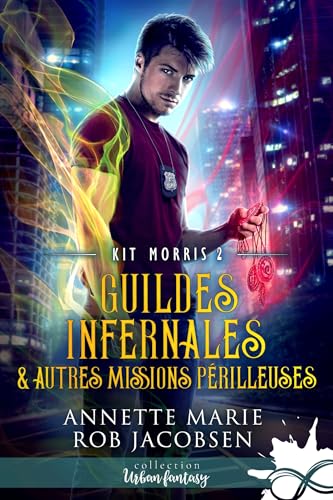Guildes infernales & autres missions périlleuses: Kit Morris, T2 Guildes infernales & autres missions périlleuses: Kit Morris, T2 von COLL INFINITY