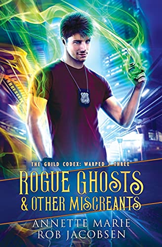 Rogue Ghosts & Other Miscreants (The Guild Codex: Warped, Band 3) von Dark Owl Fantasy