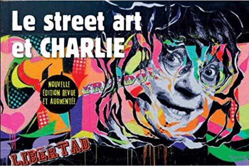 Le street art et Charlie: La mémoire des murs Le street art et Charlie: La mémoire des murs von OMNISCIENCE