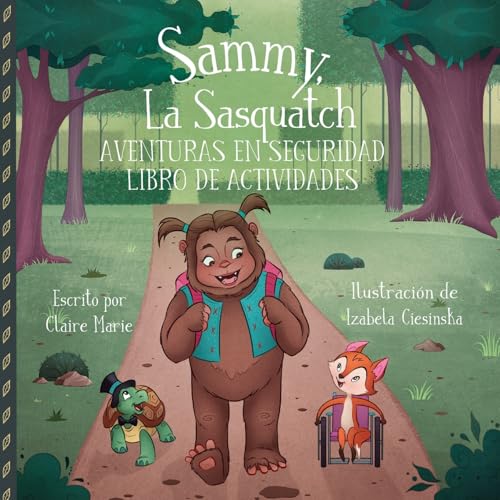 Sammy, la Sasquatch: Aventuras en seguridad Libro de actividades von Sammy & Friends