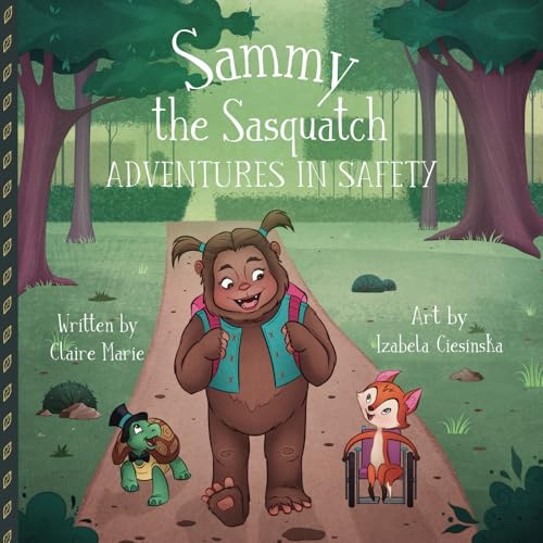 Sammy the Sasquatch: Adventures in Safety von Sammy & Friends