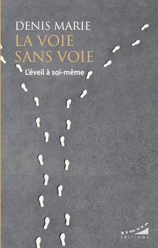 La voie sans voie - L'éveil à soi-même von ALMORA