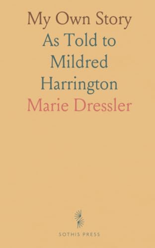 My Own Story: As Told to Mildred Harrington von Sothis Press