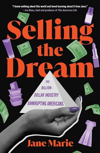 Selling the Dream: The Billion-Dollar Industry Bankrupting Americans von Atria