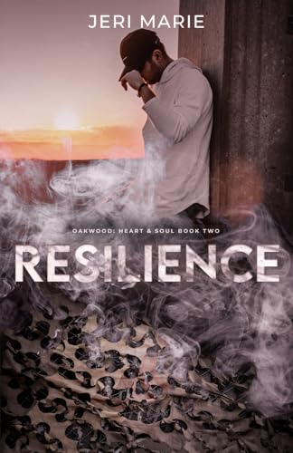 Resilience (Oakwood: Heart & Soul, Band 2) von independent