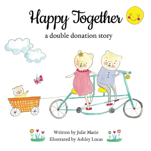 Happy Together, a double donation story (Happy Together - 13 Books on Donor Conception, IVF and Surrogacy) von Happy Together Children's Book