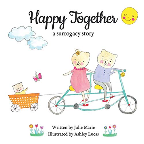 Happy Together, a surrogacy story (Happy Together - 13 Books on Donor Conception, IVF and Surrogacy)