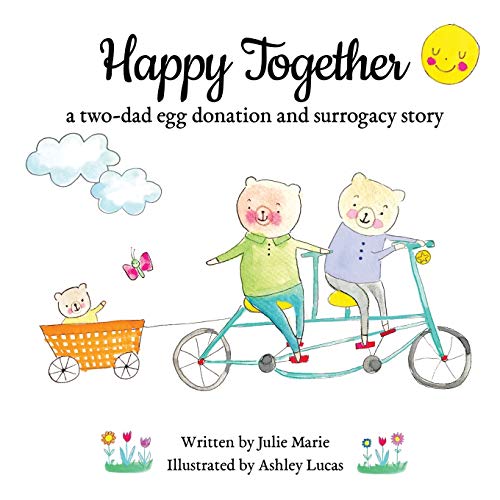 Happy Together, a two-dad egg donation and surrogacy story (Happy Together - 12 Books on Donor Conception, IVF and Surrogacy) von Happy Together Children's Books