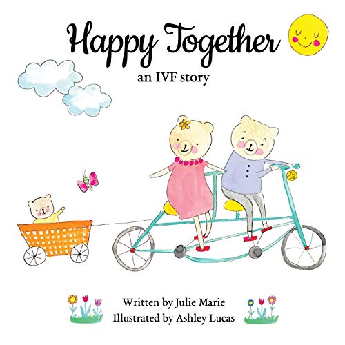 Happy Together, an IVF story (Happy Together - 12 Books on Donor Conception, IVF and Surrogacy) von Happy Together Children's Books