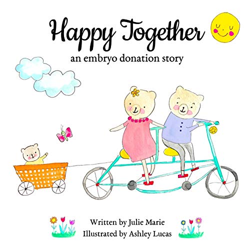 Happy Together, an embryo donation story (Happy Together - 12 Books on Donor Conception, IVF and Surrogacy) von Happy Together Children's Books