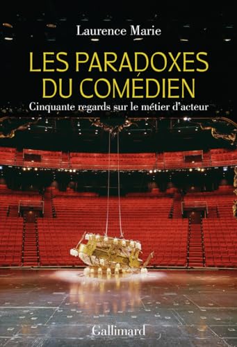 Les Paradoxes du comédien: Cinquante regards sur le métier d'acteur von GALLIMARD