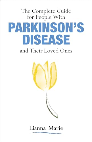 The Complete Guide for People With Parkinson's Disease and Their Loved Ones von Purdue University Press