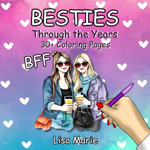Besties - Through the Years: 30+ Coloring Pages von Independently published