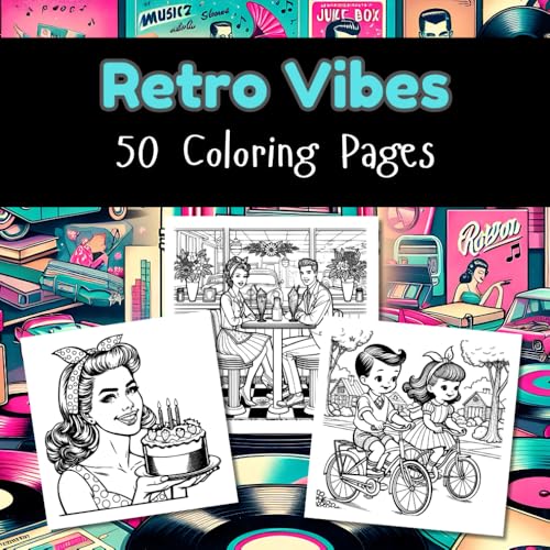 Retro Vibes Nostalgic Adult Coloring Book: 50 Coloring Pages of Summertime Fun, Romance, Holidays & More von Independently published