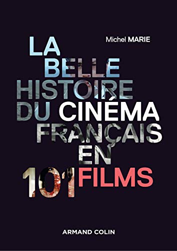 La belle histoire du cinéma français en 101 films von ARMAND COLIN