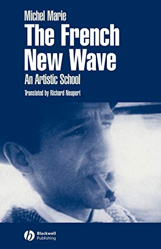 The French New Wave: An Artistic School The French New Wave: An Artistic School