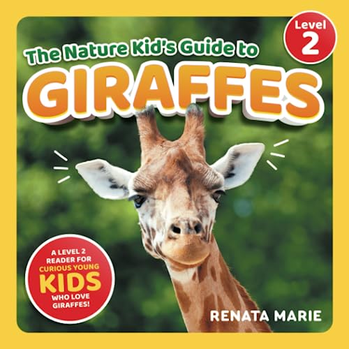 The Nature Kid's Guide to Giraffes: A Level 2 Reader for Curious Young Kids Who Love Giraffes! (The Nature Kid's Guide to Animals! - Level 2 Readers) von LP Media Inc