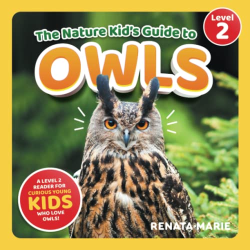 The Nature Kid's Guide to Owls: A Level 2 Reader for Curious Young Kids Who Love Owls! (The Nature Kid's Guide to Animals! - Level 2 Readers) von LP Media Inc